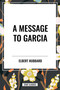 Message to Garcia - 9798880900428 by Elbert Hubbard, 9798880900428