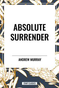 Absolute Surrender - 9798880901036 by Andrew Murray, 9798880901036
