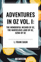 Adventures in Oz (The Wonderful Wizard of Oz, The Marvelous Land of Oz, Ozma of Oz) by L. Frank Baum, 9798880901142