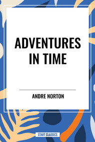 Adventures in Time - 9798880901265 by Andre Norton, 9798880901265