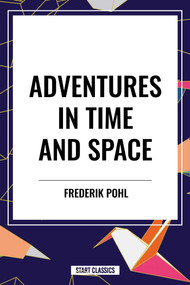 Adventures in Time and Space - 9798880901272 by Frederik Pohl, 9798880901272