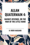 Allan Quartermain (Maiwa's Revenge, or the War of the Little Hand) by H. Rider Haggard, 9798880901432