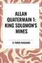 Allan Quatermain (King Solomon's Mines) by H. Rider Haggard, 9798880901494
