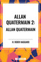 Allan Quatermain #2 (Allan Quatermain) - 9798880901548 by H. Rider Haggard, 9798880901548