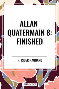 Finished: Allan Quatermain #8 by H. Rider Haggard, 9798880901609