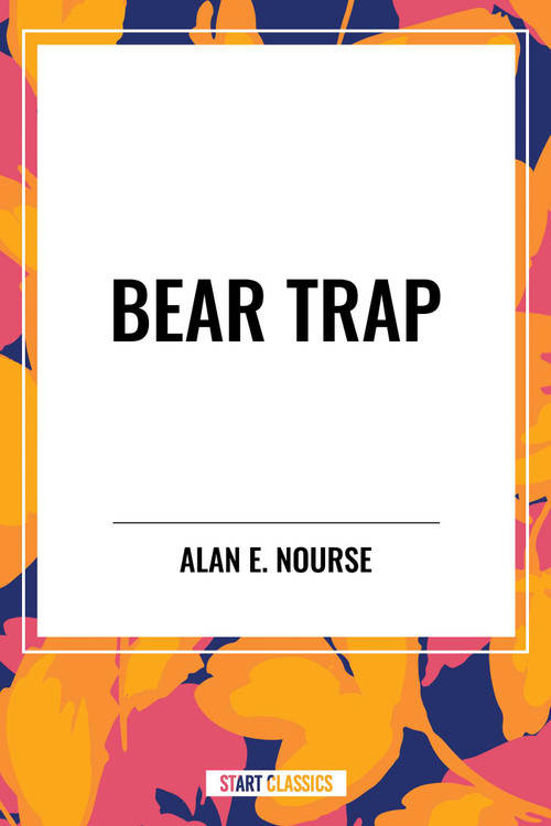 Bear Trap by Alan  E. Nourse, 9798880902385