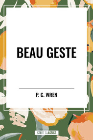 Beau Geste - 9798880902415 by Percival Christopher Wren, 9798880902415