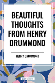 Beautiful Thoughts from Henry Drummond - 9798880902439 by Henry Drummond, Elizabeth Cureton, 9798880902439