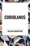 Coriolanus - 9798880903450 by William Shakespeare, 9798880903450