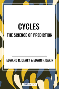 Cycles the Science of Prediction - 9798880903597 by Edward  R. Dewey, Edward F. Dakin, 9798880903597