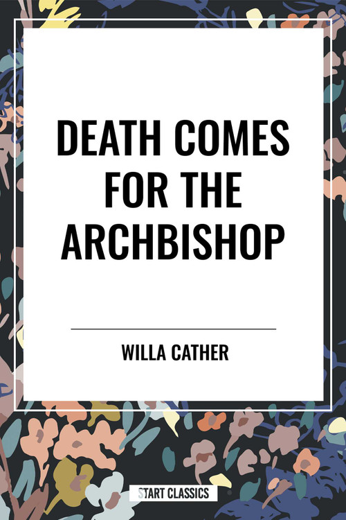 Death Comes for the Archbishop - 9798880903689 by Willa Cather, 9798880903689
