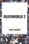 Deathworld 2 - 9798880903733 by Harry Harrison, 9798880903733