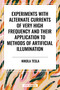 Experiments with Alternate Currents of Very High Frequency and Their Application to Methods of Artificial Illumination - 9798880904457 by Nikola Tesla, 9798880904457