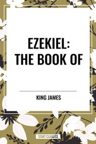 EZEKIEL: The Book of by King James, 9798880904464