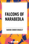 Falcons of Narabedla by Marion Zimmer Bradley, 9798880904525