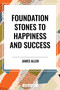 Foundation Stones to Happiness and Success - 9798880904778 by James Allen
