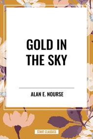 Gold in the Sky by Alan  E. Nourse, 9798880905089