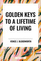 Golden Keys to a Lifetime of Living - 9798880905119 by Venice J. Bloodworth, 9798880905119
