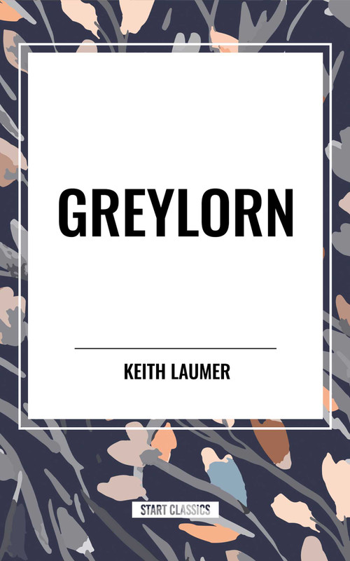 Greylorn - 9798880905195 by Keith Laumer, 9798880905195