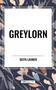 Greylorn - 9798880905195 by Keith Laumer, 9798880905195
