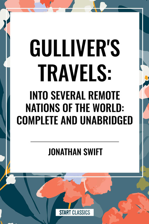 Gulliver's Travels: Into Several Remote Nations of the World: Complete and Unabridged by Jonathan Swift, 9798880905201