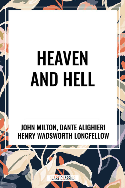 Heaven and Hell - 9798880905355 by John Milton, Dante Alighieri, Henry Wadsworth Longfellow, 9798880905355