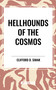 Hellhounds of the Cosmos by Clifford D. Simak, 9798880905386