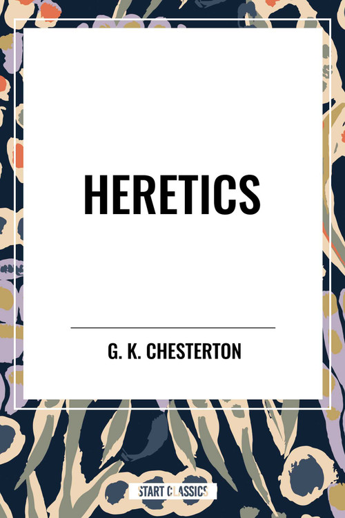 Heretics - 9798880905423 by G. K. Chesterton, 9798880905423