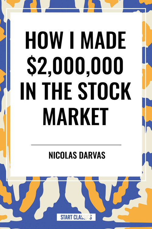How I Made $2,000,000 in the Stock Market - 9798880905577 by Nicolas Darvas, 9798880905577