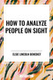 How to Analyze People on Sight by Elsie Lincoln Benedict, 9798880905591