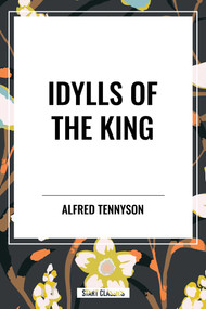 Idylls of the King - 9798880905775 by Alfred Tennyson, 9798880905775