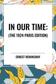 In Our Time: - 9798880905942 by Ernest Hemingway, 9798880905942