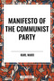 Manifesto of the Communist Party by Karl Marx, 9798880907786