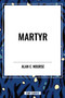 Martyr by Alan  E. Nourse, 9798880907960