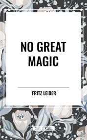 No Great Magic by Fritz Leiber, 9798880908882