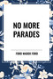 No More Parades - 9798880908912 by Ford Madox Ford, 9798880908912
