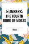 NUMBERS: The Fourth Book of Moses by Moses, 9798880908981