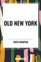 Old New York - 9798880909049 by Edith Wharton, 9798880909049