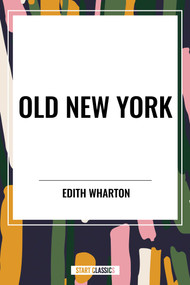 Old New York - 9798880909056 by Edith Wharton, 9798880909056