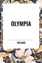 Olympia - 9798880909070 by Voltaire, Fran Ois-Marie Arouet, F. Fleming, William, 9798880909070