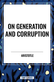 On Generation and Corruption - 9798880909131 by Aristotle, 9798880909131