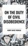 On the Duty of Civil Disobedience by Henry David Thoreau, 9798880909148