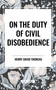 On the Duty of Civil Disobedience - 9798880909155 by Henry David Thoreau, 9798880909155