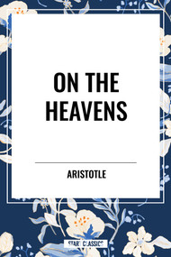 On the Heavens - 9798880909179 by Aristotle, 9798880909179