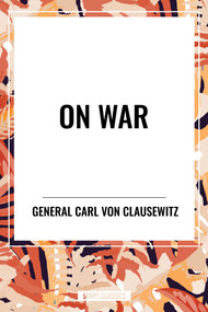 On War - 9798880909223 by J. J. Graham J. J. Graham, F. N. Maude, Carl von Clausewitz, 9798880909223