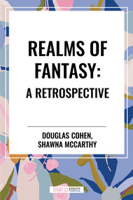 Realms of Fantasy: A Retrospective by Douglas Cohen, Shawna McCarthy, 9798880910540