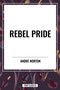 Rebel Pride by Andre Norton, 9798880910557