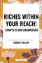 Riches Within Your Reach! Complete and Unabridged - 9798880910748 by Robert Collier, 9798880910748
