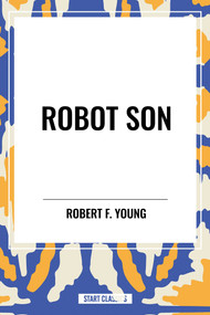 Robot Son - 9798880910816 by Robert F. Young, 9798880910816