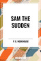 Sam the Sudden - 9798880910953 by P. G.  Wodehouse, 9798880910953